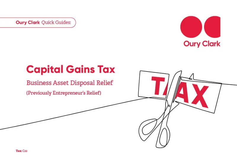 Cover of Oury Clark quick guide called Capital Gains Tax, Business Asset Disposal Relief (Previously Entrepreneur's Relief)